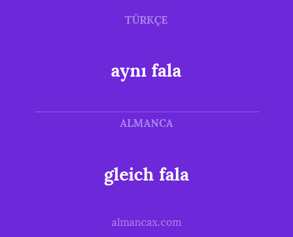 aynı fala - gleich fala