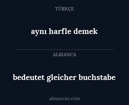 aynı harfle demek - bedeutet gleicher buchstabe