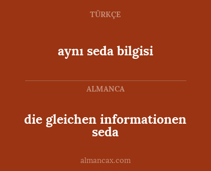 die gleichen informationen seda - aynı seda bilgisi