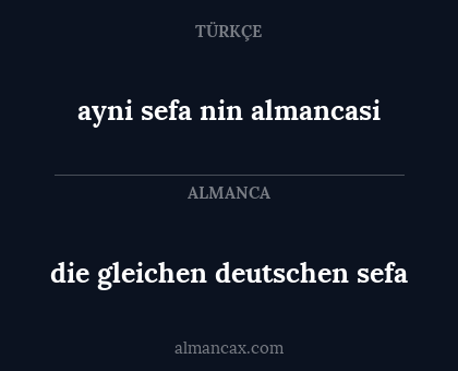 die gleichen deutschen sefa - ayni sefa nin almancasi