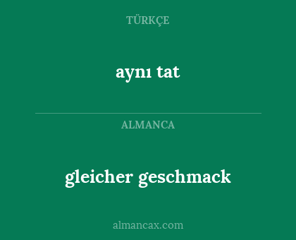 aynı tat - gleicher geschmack