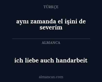 ich liebe auch handarbeit - aynı zamanda el işini de severim