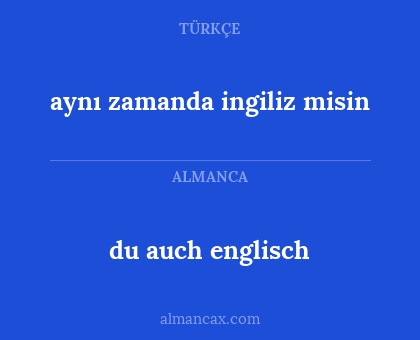 du auch englisch - aynı zamanda ingiliz misin