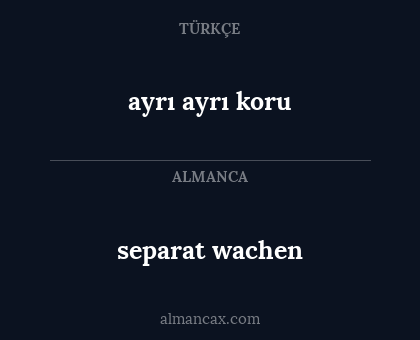 separat wachen - ayrı ayrı koru
