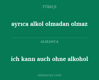 ayrıca alkol olmadan olmaz - ich kann auch ohne alkohol