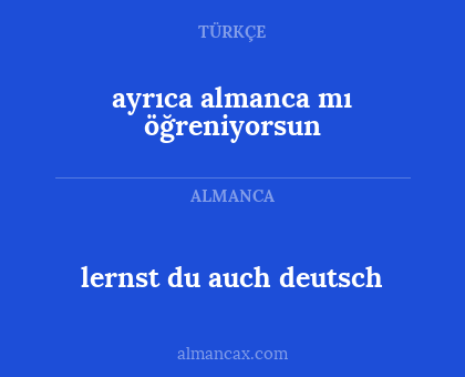 lernst du auch deutsch - ayrıca almanca mı öğreniyorsun