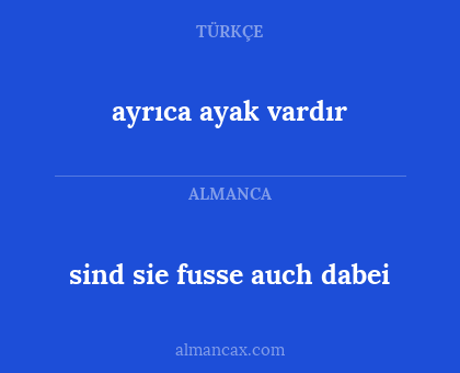 sind sie fusse auch dabei - ayrıca ayak vardır