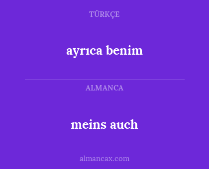 meins auch - ayrıca benim