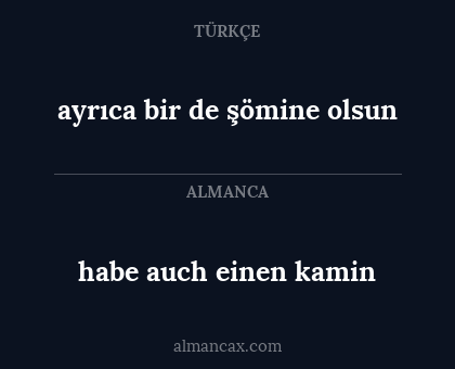 ayrıca bir de şömine olsun - habe auch einen kamin
