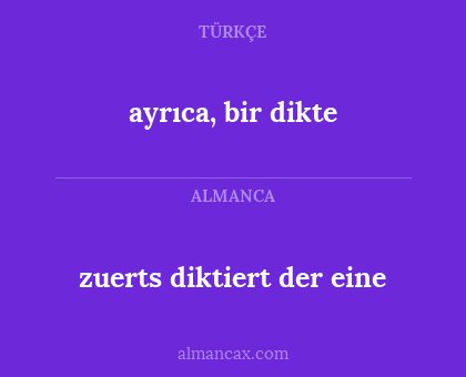 zuerts diktiert der eine - ayrıca, bir dikte