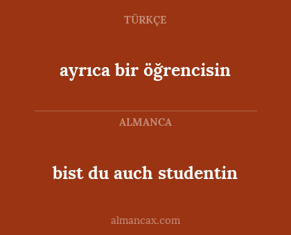 ayrıca bir öğrencisin - bist du auch studentin
