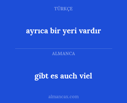 gibt es auch viel - ayrıca bir yeri vardır