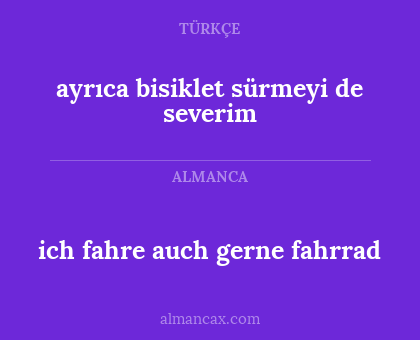 ich fahre auch gerne fahrrad - ayrıca bisiklet sürmeyi de severim
