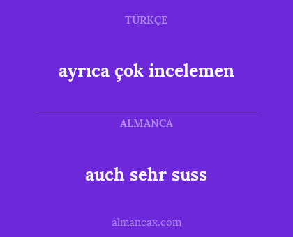 auch sehr suss - ayrıca çok incelemen