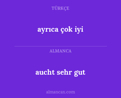 aucht sehr gut - ayrıca çok iyi