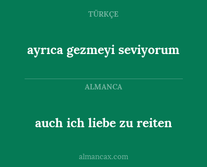 auch ich liebe zu reiten - ayrıca gezmeyi seviyorum