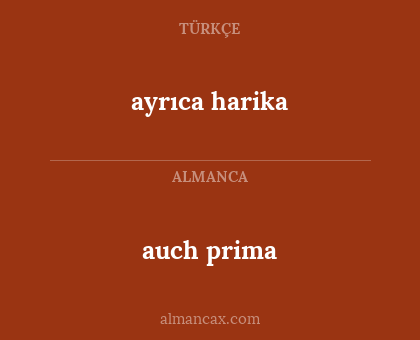 auch prima - ayrıca harika