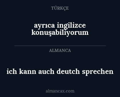 ich kann auch deutch sprechen - ayrıca ingilizce konuşabiliyorum