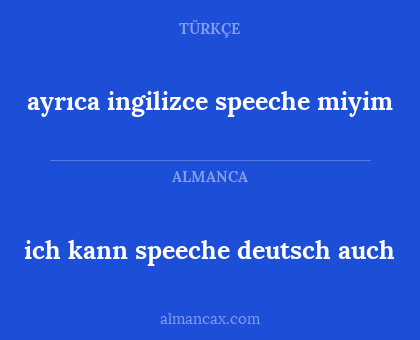 ich kann speeche deutsch auch - ayrıca ingilizce speeche miyim
