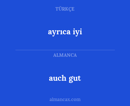 auch gut - ayrıca iyi