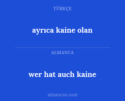 wer hat auch kaine - ayrıca kaine olan
