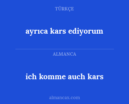 ich komme auch kars - ayrıca kars ediyorum