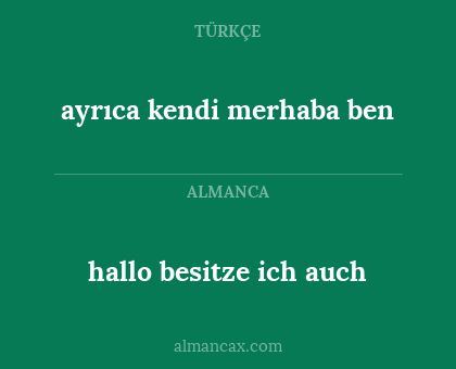 ayrıca kendi merhaba ben - hallo besitze ich auch