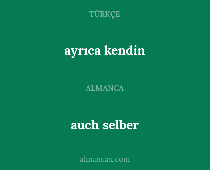 auch selber - ayrıca kendin