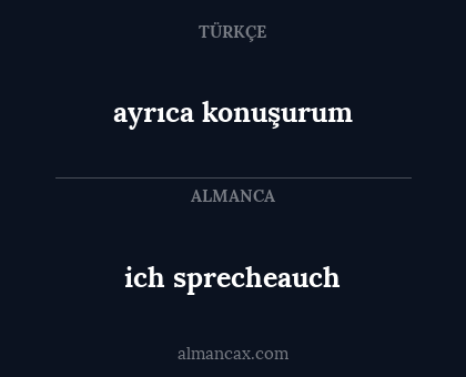 ich sprecheauch - ayrıca konuşurum