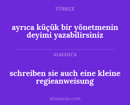 ayrıca küçük bir yönetmenin deyimi yazabilirsiniz - schreiben sie auch eine kleine regieanweisung