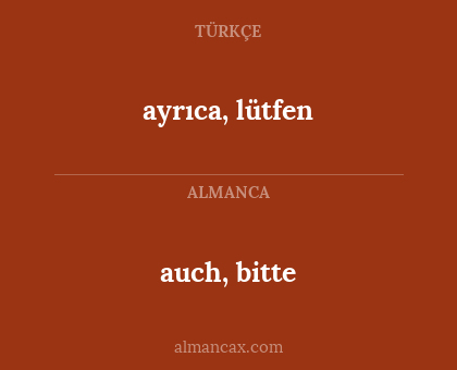 auch, bitte - ayrıca, lütfen
