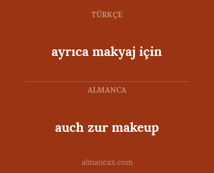 auch zur makeup - ayrıca makyaj için
