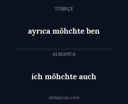 ich möhchte auch - ayrıca möhchte ben