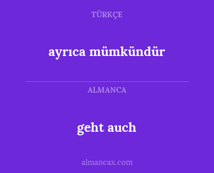 ayrıca mümkündür - geht auch