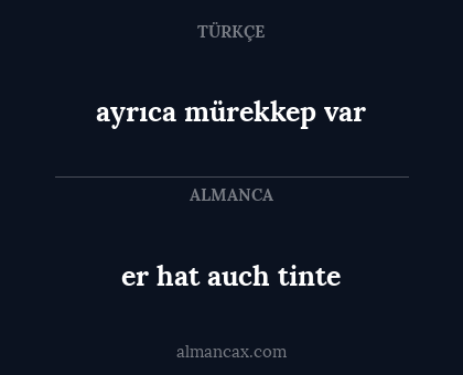 er hat auch tinte - ayrıca mürekkep var