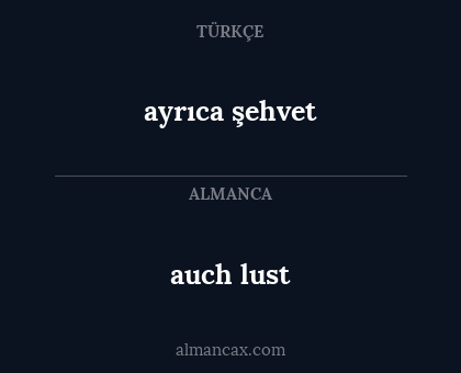 ayrıca şehvet - auch lust