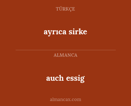 auch essig - ayrıca sirke