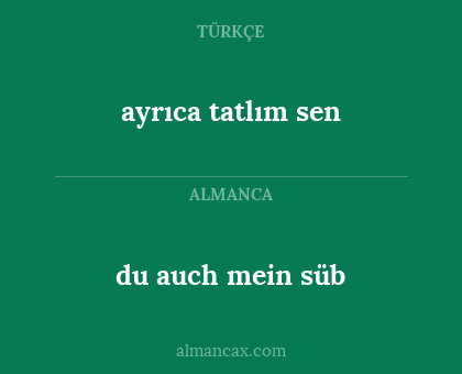 du auch mein süb - ayrıca tatlım sen