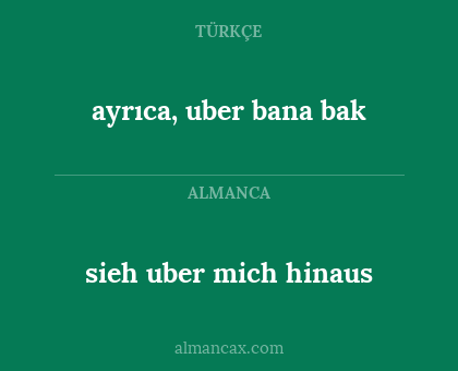 sieh uber mich hinaus - ayrıca, uber bana bak