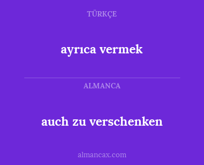 auch zu verschenken - ayrıca vermek