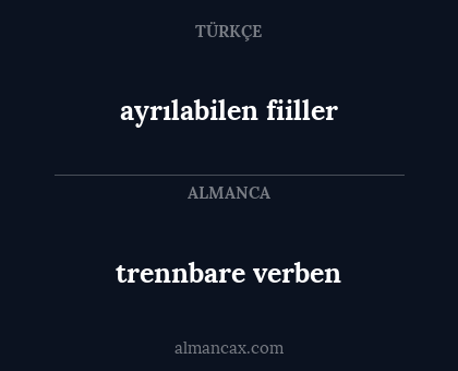 ayrılabilen fiiller - trennbare verben