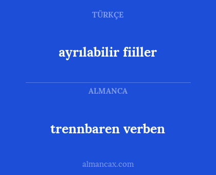 ayrılabilir fiiller - trennbaren verben