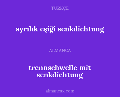 ayrılık eşiği senkdichtung - trennschwelle mit senkdichtung