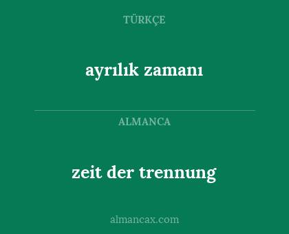 ayrılık zamanı - zeit der trennung