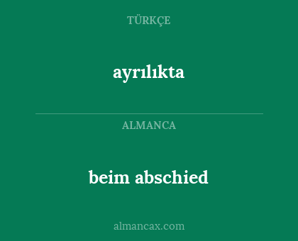 ayrılıkta - beim abschied