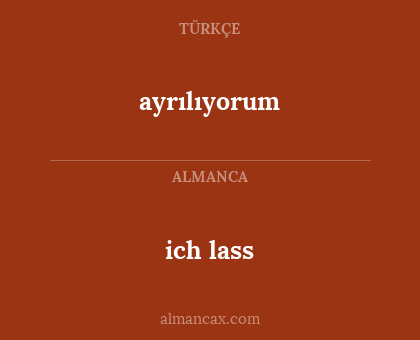 ich lass - ayrılıyorum