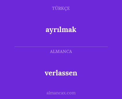 verlassen - ayrılmak