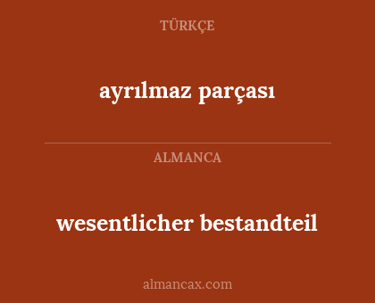 ayrılmaz parçası - wesentlicher bestandteil