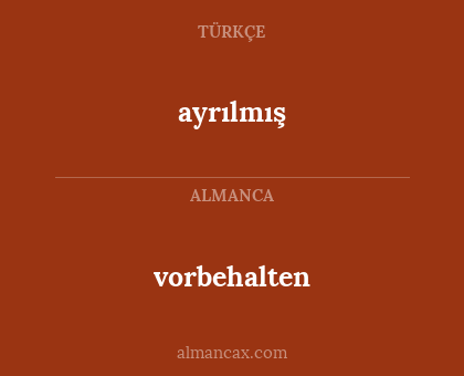 ayrılmış - vorbehalten