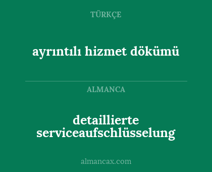 detaillierte serviceaufschlüsselung - ayrıntılı hizmet dökümü